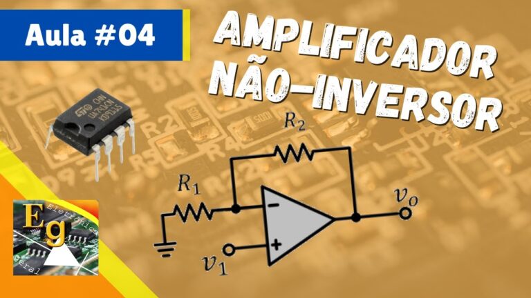 Amplificador N&atilde;o Inversor: Vantagens e Aplica&ccedil;&otilde;es