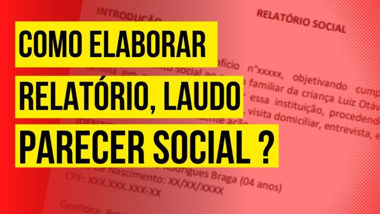 Elaboração Eficiente de Relatórios de Estudo Social: Laudo e Parecer