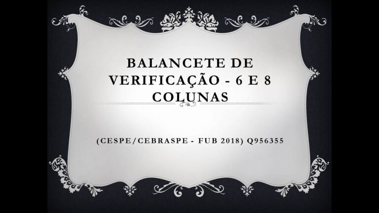 Entendendo o Balancete de Verificação de 6 Colunas