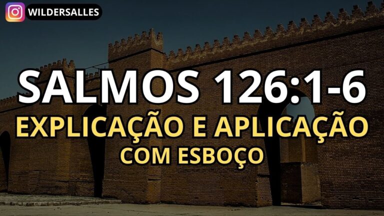 Reflex&otilde;es e Li&ccedil;&otilde;es em Salmos 126